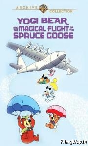 Yogi Bear and the Magical Flight of the Spruce Goose (1987)