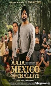 Aaja Mexico Challiye (2022)