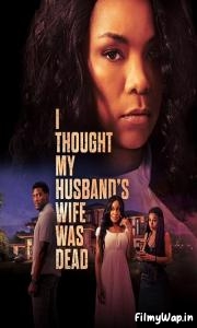 I Thought My Husbands Wife Was Dead (2024)