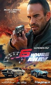 6 Hours Away (2024)