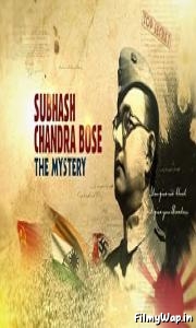 Subhash Chandra Bose: The Mystery (2016) 