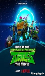 Rise Of The Teenage Mutant Ninja Turtles: The Movie (2022)